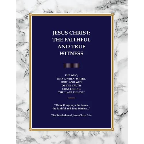 Jesus Christ: The Faithful and True Witness