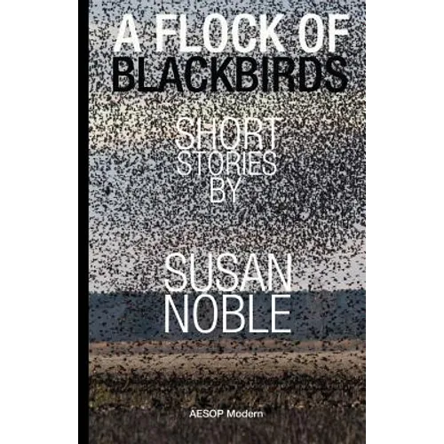 A Flock of Blackbirds: Selected Short Stories