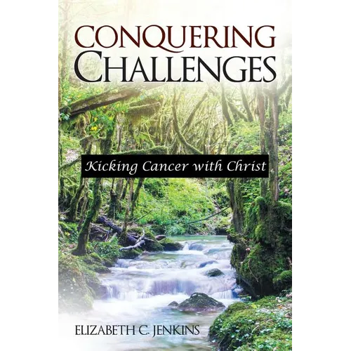 Conquering Challenges: Kicking Cancer with Christ