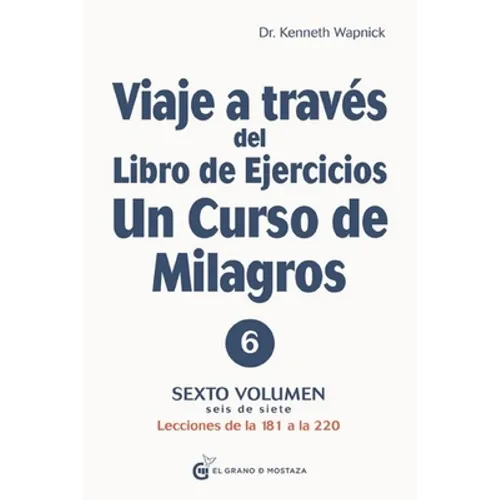 Viaje a Traves del Libro de Ejercicios Un Curso de Milagros Vol. 6