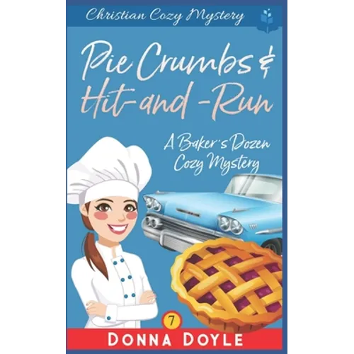Pie Crumbs & Hit and Run: Christian Cozy Mystery