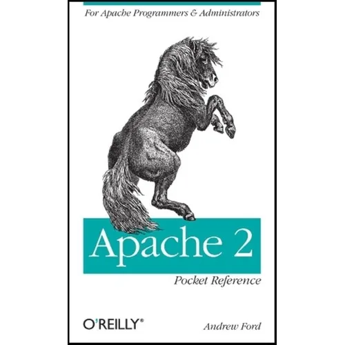 Apache 2 Pocket Reference: For Apache Programmers & Administrators