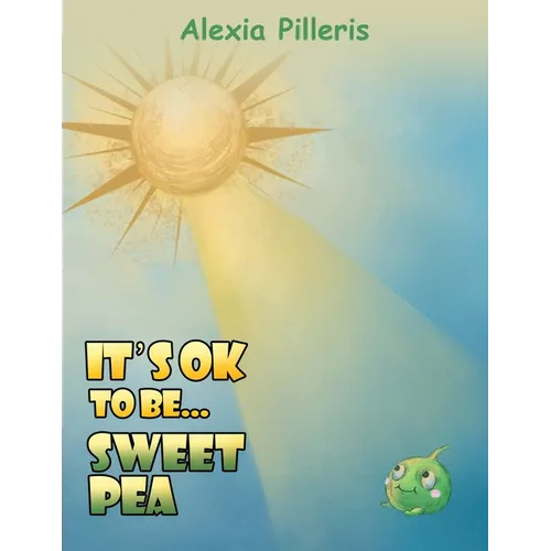 It's OK to Be... Sweet Pea