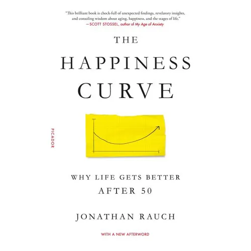 The Happiness Curve: Why Life Gets Better After 50
