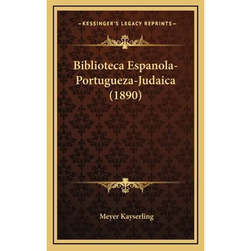 Biblioteca Espanola-Portugueza-Judaica (1890)