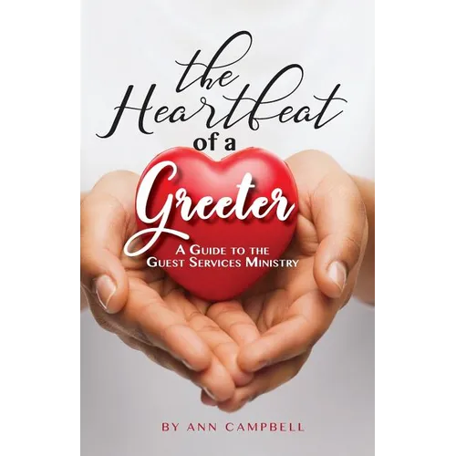 The Heartbeat of a Greeter: A Guide to the Guest Services Ministry