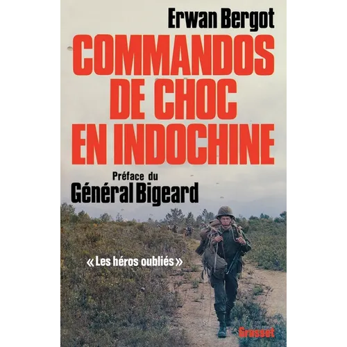 Commandos de choc en Indochine: Les héros oubliés