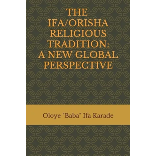 The Ifa/Orisha Religious Tradition: A New Global Perspective