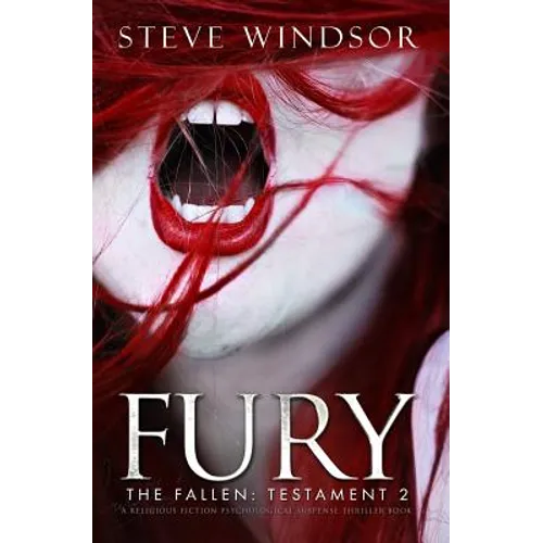 Fury: A Religious Fiction Psychological Suspense Thriller Book: Testament 2: The Fallen Series of Religious Thriller Books
