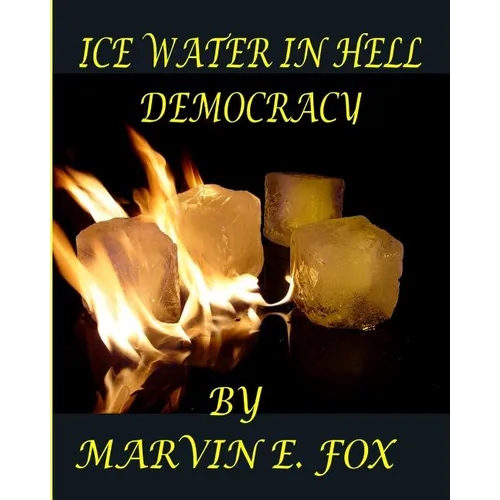Ice Water In Hell Democracy