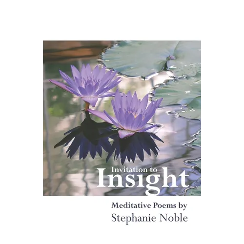 Invitation to Insight: Meditative Poems by Stephanie Noble