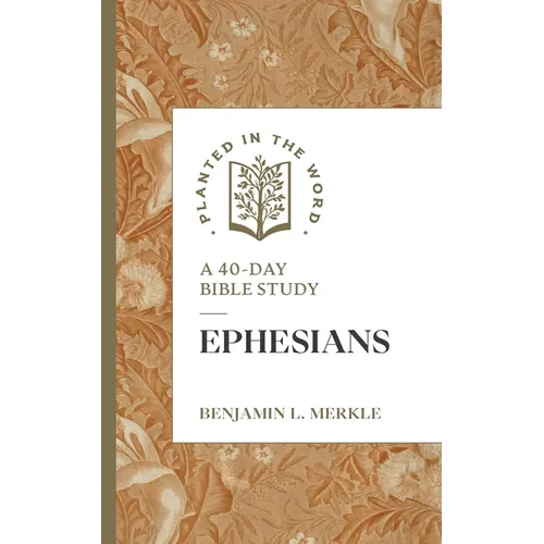 Ephesians: A 40-Day Bible Study