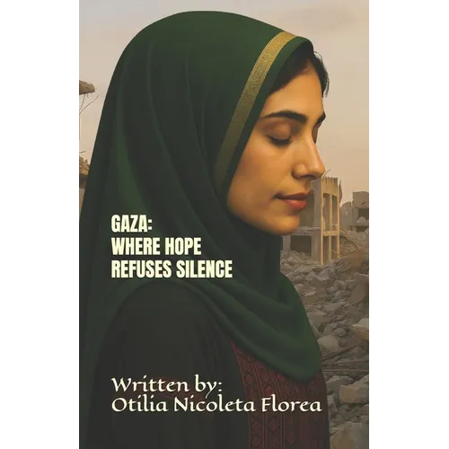 Gaza: Where Hope Refuses Silence