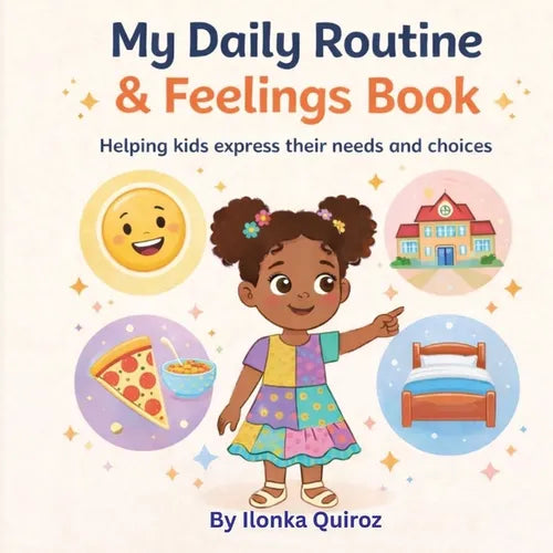 My Daily Routine & Feelings Book: Helping kids express their needs and choices