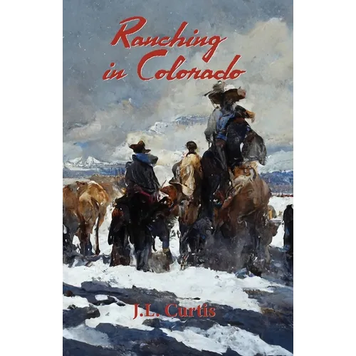 Ranching in Colorado: The Bell Chronicles Book 2