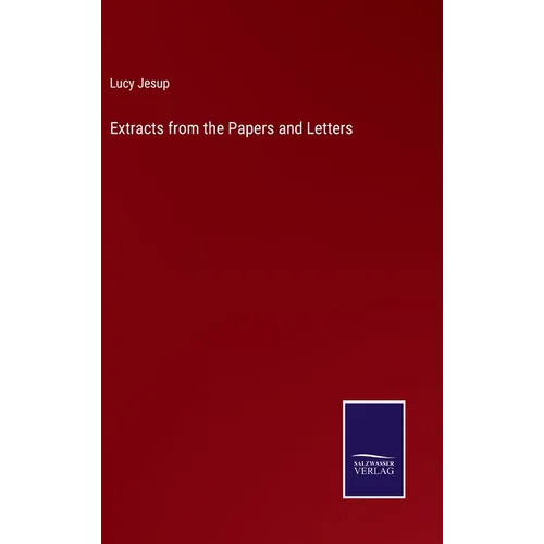 Extracts from the Papers and Letters