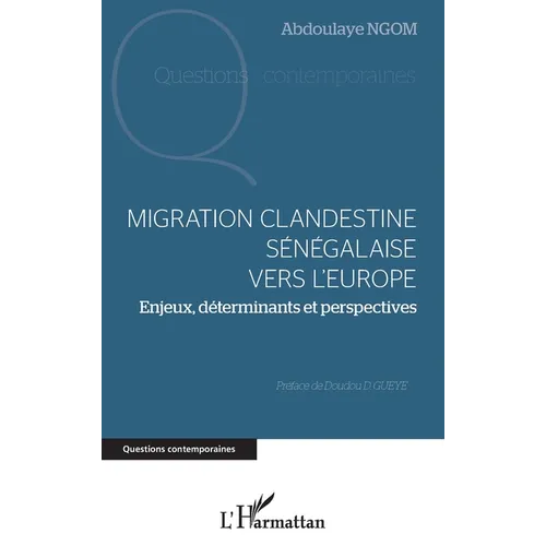 Migration clandestine sénégalaise vers l'Europe: Enjeux, déterminants et perspectives
