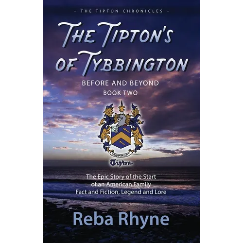 The Tipton's of Tybbington Before and Beyond, Part Two