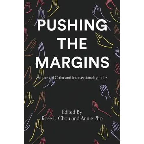 Pushing the Margins: Women of Color and Intersectionality in LIS