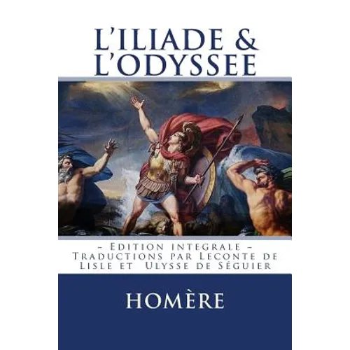L'ILIADE et L'ODYSSEE: Edition integrale - Traduction Francaise