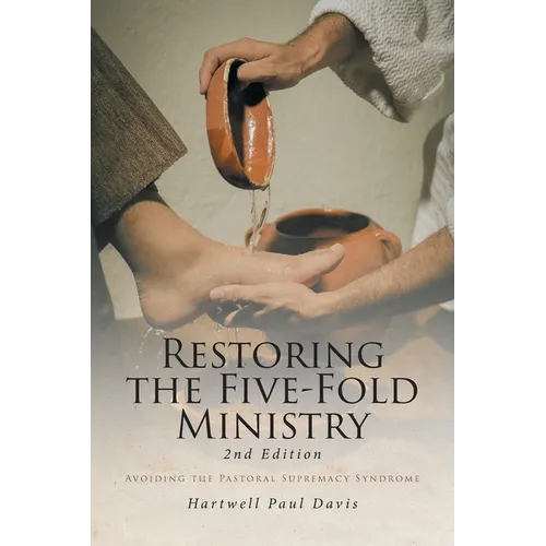 Restoring the Five-Fold Ministry: Avoiding the Pastoral Supremacy Syndrome