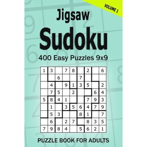 Jigsaw Sudoku Puzzle Book for Adults: 400 Easy Puzzles 9x9 (Volume 1)