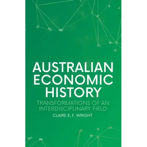 Australian Economic History: Transformations of an Interdisciplinary Field