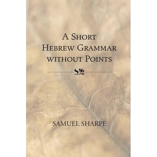 A Short Hebrew Grammar without Points