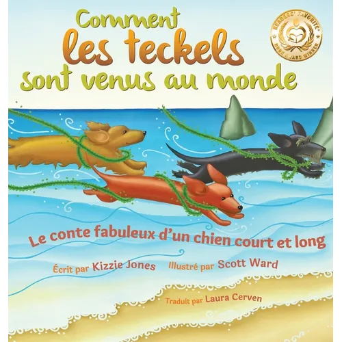 Comment les teckels sont venus au monde (French/English Bilingual Hard Cover): Le conte fabuleux d'un chien court et long (Tall Tales # 1)