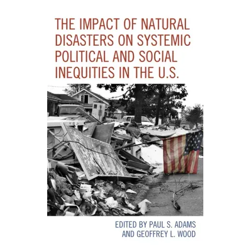 The Impact of Natural Disasters on Systemic Political and Social Inequities in the U.S.