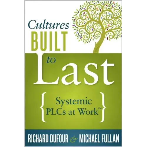 Cultures Built to Last: Systemic Plcs at Work TM
