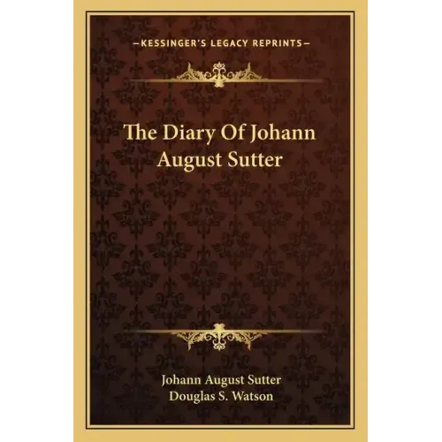 The Diary of Johann August Sutter