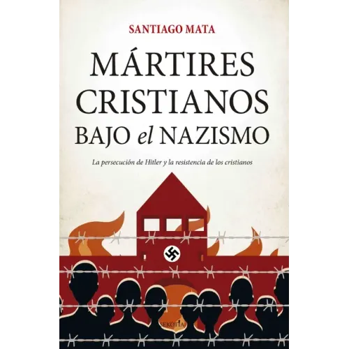 Mártires Cristianos Bajo El Nazismo