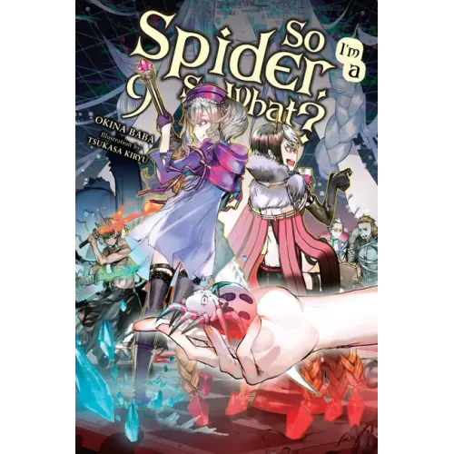 So I'm a Spider, So What?, Vol. 9 (Light Novel): Volume 9