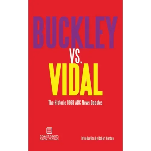 Buckley vs. Vidal: The Historic 1968 ABC News Debates
