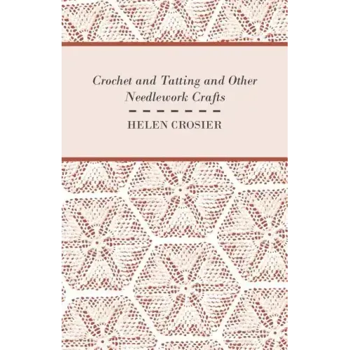 Crochet And Tatting And Other Needlework Crafts