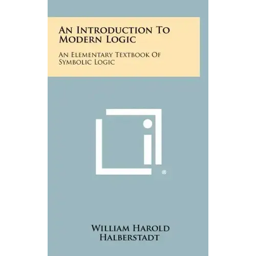 An Introduction to Modern Logic: An Elementary Textbook of Symbolic Logic