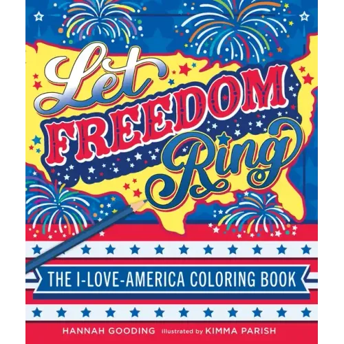 Let Freedom Ring: The I-Love-America Coloring Book