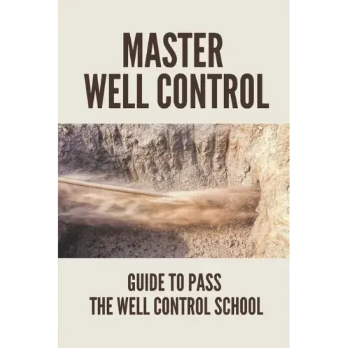 Master Well Control: Guide To Pass The Well Control School: Well Control Quiz