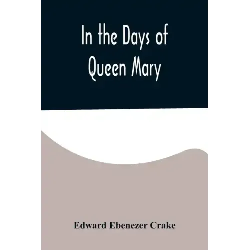 In the Days of Queen Mary