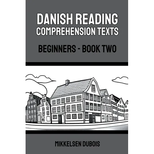 Danish Reading Comprehension Texts: Beginners - Book Two