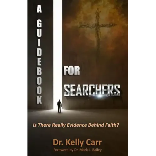 A Guidebook For Searchers: Is There Really Evidence Behind Faith?