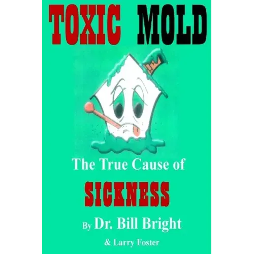 Toxic Mold: The True Cause of Sickness