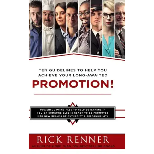 Promotion: Ten Guidelines to Help You Achieve Your Long-Awaited Promotion