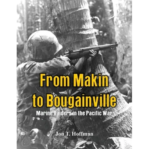 From Makin to Bougainville: Marine Raiders in the Pacific War