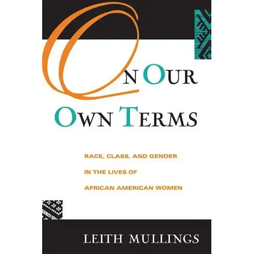 On Our Own Terms: Race, Class, and Gender in the Lives of African-American Women
