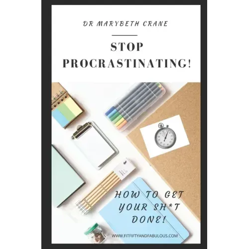 Stop Procrastinating: How to Get Your Sh*t Done!