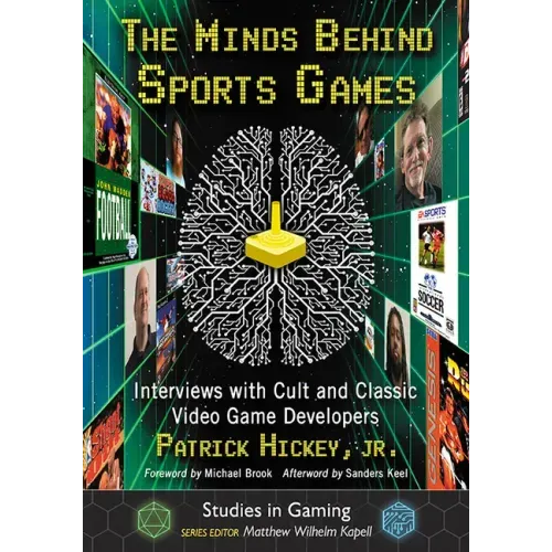 The Minds Behind Sports Games: Interviews with Cult and Classic Video Game Developers