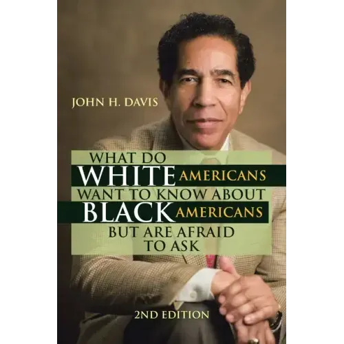 What Do White Americans Want to Know About Black Americans but Are Afraid to Ask