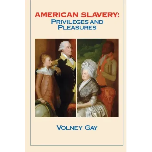 American Slavery: Privileges and Pleasures